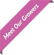 Meet Our Growers